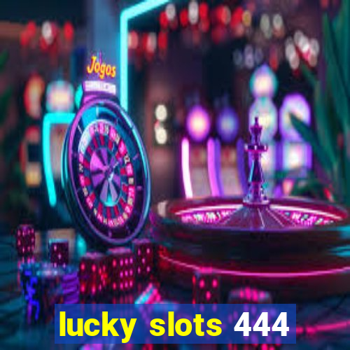 lucky slots 444